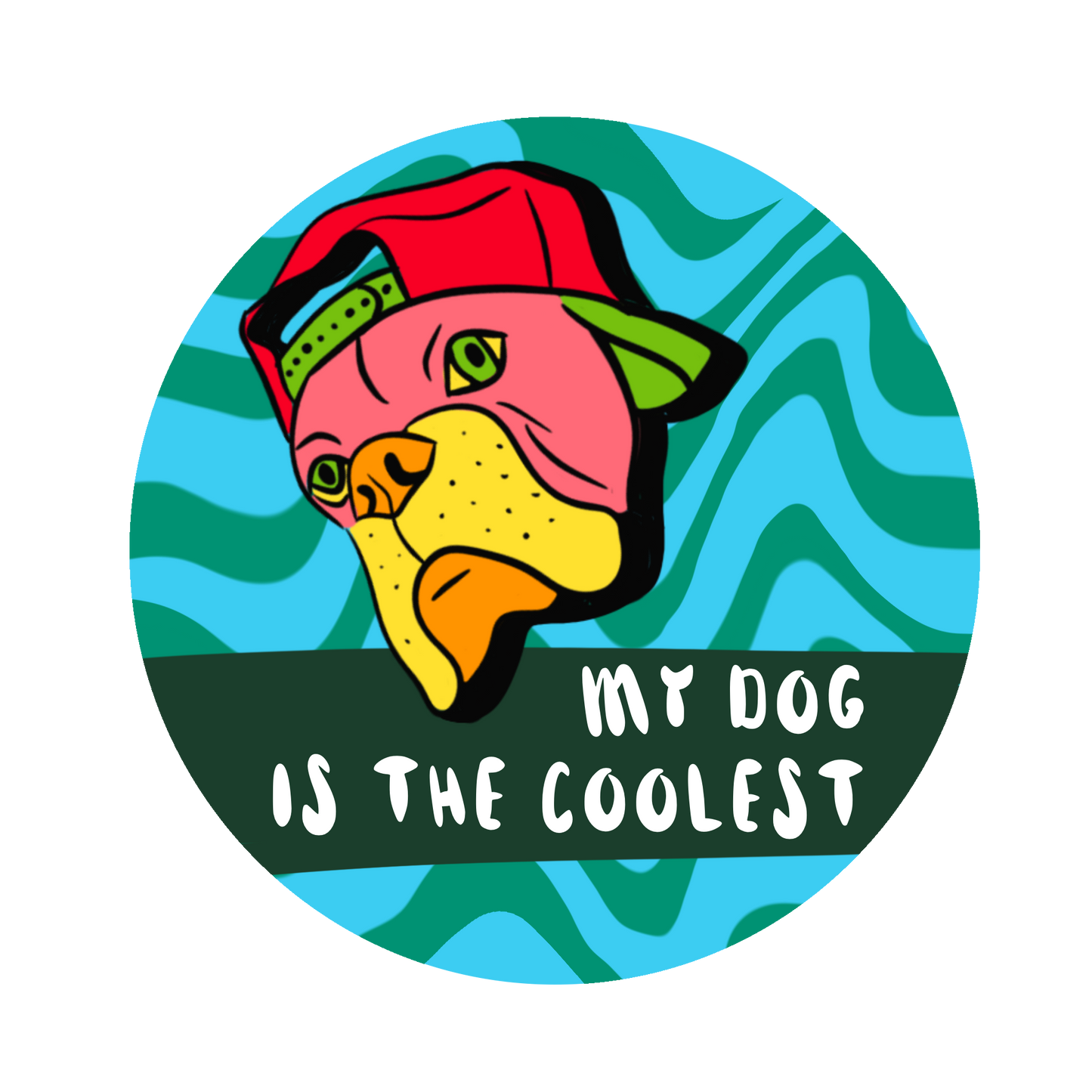 "my dog is the coolest" sticker